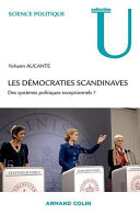 Les démocraties scandinaves : des systèmes politiques exceptionnels? /
