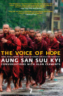 The voice of hope : Aung San Suu Kyi conversations with Alan Clements