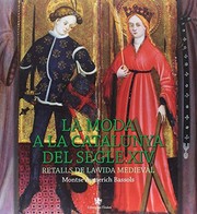 La moda a la Catalunya del segle XIV : retalls de la vida medieval /