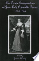 The private correspondence of Jane Lady Cornwallis Bacon, 1613-1644 /
