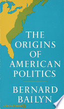 The origins of American politics /