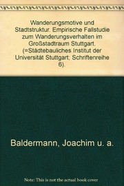 Wanderungsmotive und Stadtstruktur : empir. Fallstudie zum Wanderungsverhalten im Grossstadtraum Stuttgart /