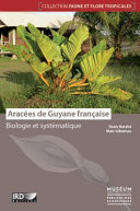 Aracées de Guyane française : biologie et systématique /