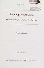 Building toward crisis : Saddam Husayn's strategy for survival /