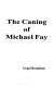 The caning of Michael Fay /