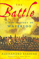 The battle : a new history of Waterloo /