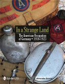 In a strange land : the American occupation of Germany, 1918-1923 /