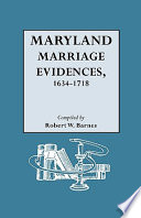 Maryland marriage evidences, 1634-1718 /