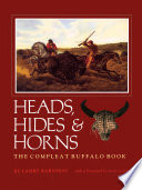 Heads, hides & horns : the compleat buffalo book /