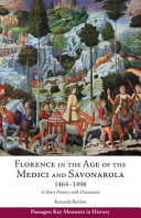 Florence in the age of the Medici and Savonarola, 1464-1498 : a short history with documents /