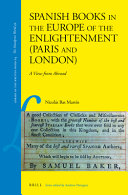 Spanish books in the Europe of the Enlightenment (Paris and London) : a view from abroad /