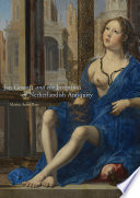 Jan Gossart and the invention of Netherlandish antiquity /
