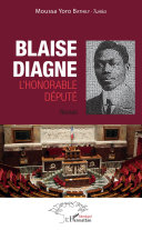 Blaise Diagne : l'honorable député : roman /