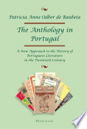 The anthology in Portugal : a new approach to the history of Portuguese literature in the twentieth century /