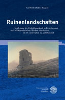 Ruinenlandschaften : Spielräume der Einbildungskraft in Reiseliteratur und bildkünstlerischen Werken über Italien im 18. und frühen 19. Jahrhundert /