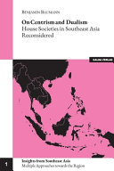 On centrism and dualism : house societies in Southeast Asia reconsidered /