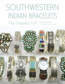 Southwestern Indian bracelets : the essential cuff /