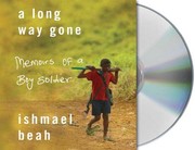A long way gone memoirs of a boy soldier /