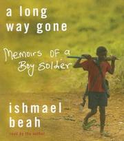 A long way gone memoirs of a boy soldier /