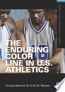 The enduring color line in U.S. athletics /