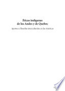 Éticas indígenas de los Andes y de Quebec : aportes a filosofías interculturales en las Américas /