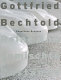 Gottfried Bechtold : reine und gemischte Zust�ande /