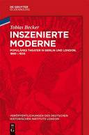 Inszenierte Moderne : populäres Theater in Berlin und London, 1880-1930 /