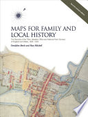 Maps for family and local history : the records of the Tithe, Valuation Office, and National Farm Surveys [of England and Wales, 1836-1943] /