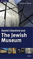 Daniel Libeskind and the Jewish Museum /