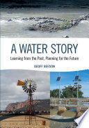 A water story : learning from the past, planning for the future /