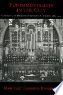 Fundamentalists in the City : Conflict and Division in Boston's Churches, 1885-1950