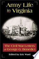 Army life in Virginia : the Civil War letters of George G. Benedict ;