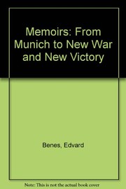 Memoirs of Dr. Eduard Beneš : from Munich to new war and new victory /