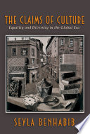 The Claims of Culture : Equality and Diversity in the Global Era /