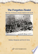 The forgotten Zionist : the life of Solomon (Sioma) Yankelevich Jacobi /
