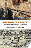 The perfect fence : untangling the meanings of barbed wire /