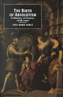 The birth of absolutism : a history of France, 1598-1661 /