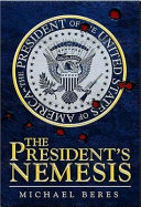 The president's nemesis /