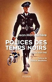 Polices des temps noirs : France 1939-1945 /