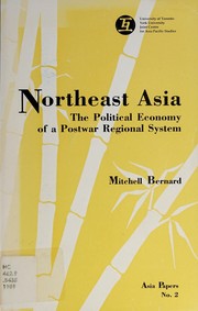 Northeast Asia : the political economy of a postwar regional system /