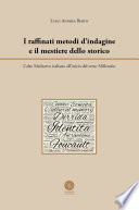 I raffinati metodi d'indagine e il mestiere dello storico : l'alto Medioevo italiano all'inizio del terzo Millennio /