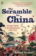 The scramble for China : foreign devils in the Qing empire, 1832-1914 /