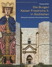 Die Burgen Kaiser Friedrichs II. in Süditalien : Höhepunkt staufischer Herrschaftsarchitektur /