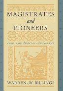 Magistrates and pioneers : essays in the history of American law /