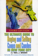 The ultimate guide to buying and selling coops and condos in New York City /