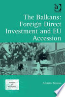 The Balkans : foreign direct investment and EU accession /