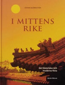I Mittens rike : det historiska och moderna Kina /
