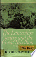 The Lancashire gentry and the Great Rebellion, 1640-60 /
