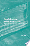 Revolutionary social democracy : working-class politics across the Russian empire (1882-1917) /