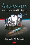 Afghanistan : narcotics and U.S. policy /